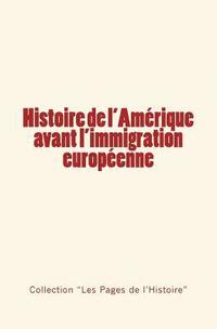 bokomslag Histoire de l'Amerique avant l'immigration europeenne