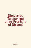 bokomslag Nietzsche, Tolstoy and other Prophets of Dissent