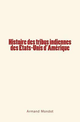 Histoire des tribus indiennes des Etats-Unis d'Amérique 1