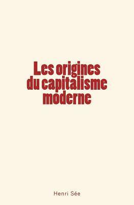 bokomslag Les Origines Du Capitalisme Moderne