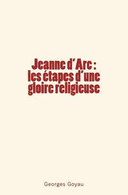 Georges Goyau - Jeanne d'Arc: Les, Häftad