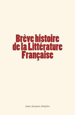 Brève histoire de la Littérature Française 1