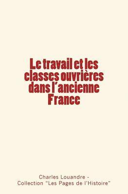 Le travail et les classes ouvrières dans l'ancienne France 1