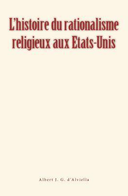 bokomslag L'histoire du rationalisme religieux aux Etats-Unis