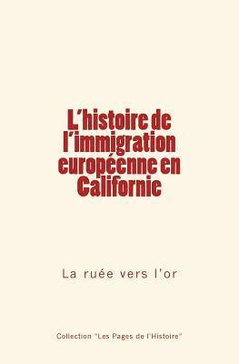 L'histoire de l'immigration européenne en Californie: La ruée vers l'or 1