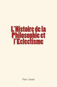 bokomslag L'Histoire de la Philosophie et l'Eclectisme