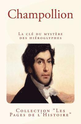 bokomslag Champollion: La clé du mystère des hiéroglyphes