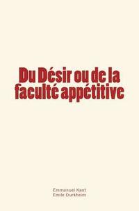 bokomslag Du Désir ou de la faculté appétitive