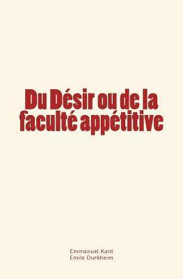 Du Désir ou de la faculté appétitive 1