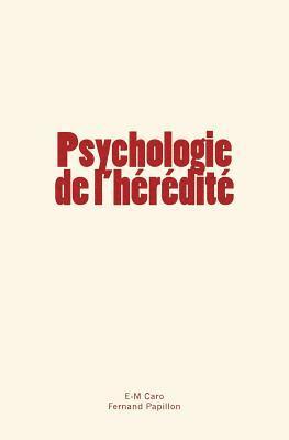 Fernand Papillon, E-M Caro - Psychologie de l'hérédité, Häftad