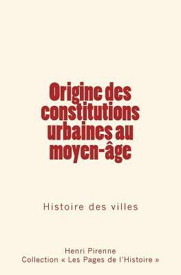 Origine des constitutions urbaines au moyen-age 1