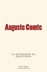 bokomslag Auguste Comte: le philosophe du positivisme