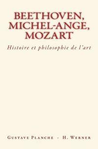 bokomslag Beethoven, Michel-Ange, Mozart: Histoire et philosophie de l'art
