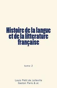 bokomslag Histoire de la langue et de la litterature française: tome 2