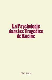 bokomslag La Psychologie dans les Tragédies de Racine