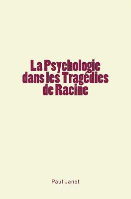 bokomslag La Psychologie dans les Tragédies de Racine