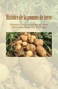 bokomslag Histoire de la pomme de terre depuis son origine et son introduction en Europe