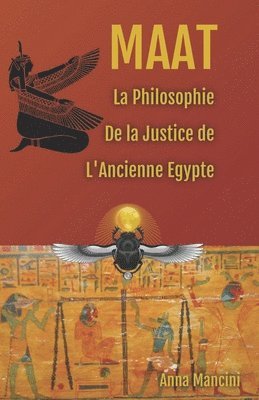 Maat, La Philosophie de la Justice de L'Ancienne Egypte 1