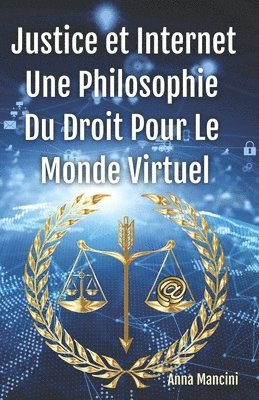 Anna Mancini - Justice Et Internet, Une Philosophie Du Droit Pour Le Monde Virtuel, Häftad