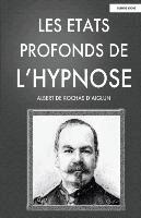 Albert D' de Rochas d'Aiglun - Les Etats Profonds de L'Hypnose, Häftad