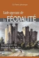 bokomslag Vade-mecum de la FÉODALITÉ: Mémento pour tous démêlant le vrai du faux