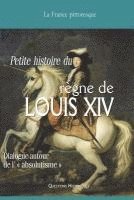 Vade-mecum du règne de LOUIS XIV: Dialogue autour de l' absolutisme 1