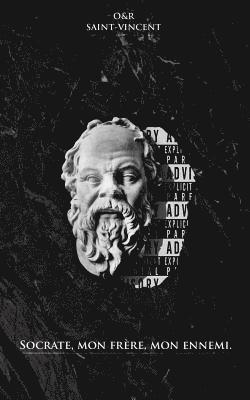 Socrate, mon frère, mon ennemi