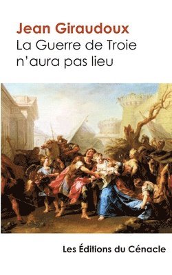 bokomslag Guerre de Troie n'aura pas lieu - édition enrichie