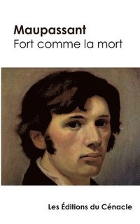 bokomslag Fort comme la mort de Maupassant (édition de référence)