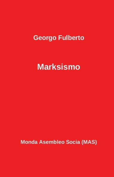 Georgo Fulberto - Marksismo, Häftad