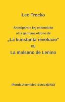 bokomslag Anta&#365;parolo kaj enkonduko al la germana eldono de 'La kon-stanta revolucio; La malsano de Lenino.