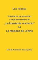 Leo Trocko - Antaŭparolo kaj enkonduko al la germana eldono de "La kon-stanta revolucio"; La malsano de Lenino., Häftad