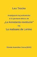 bokomslag Anta&#365;parolo kaj enkonduko al la germana eldono de &quot;La kon-stanta revolucio; La malsano de Lenino.