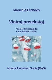 bokomslag Vintraj pretekstoj: Poemoj elhispanigitaj de Aleksandro Tilán