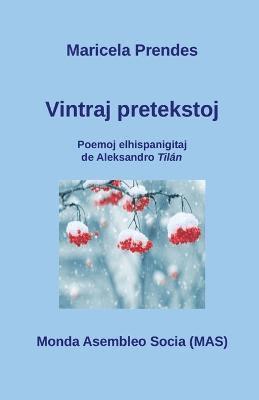 bokomslag Vintraj pretekstoj: Poemoj elhispanigitaj de Aleksandro Tilán