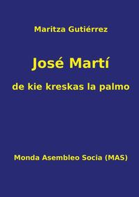bokomslag Jose Marti - de kie kreskas la palmo