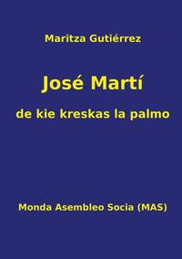 bokomslag José Martí - de kie kreskas la palmo