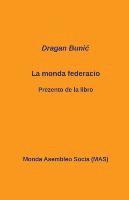Dragan Bunic, Dragan Buni¿ - La monda federacio, Häftad