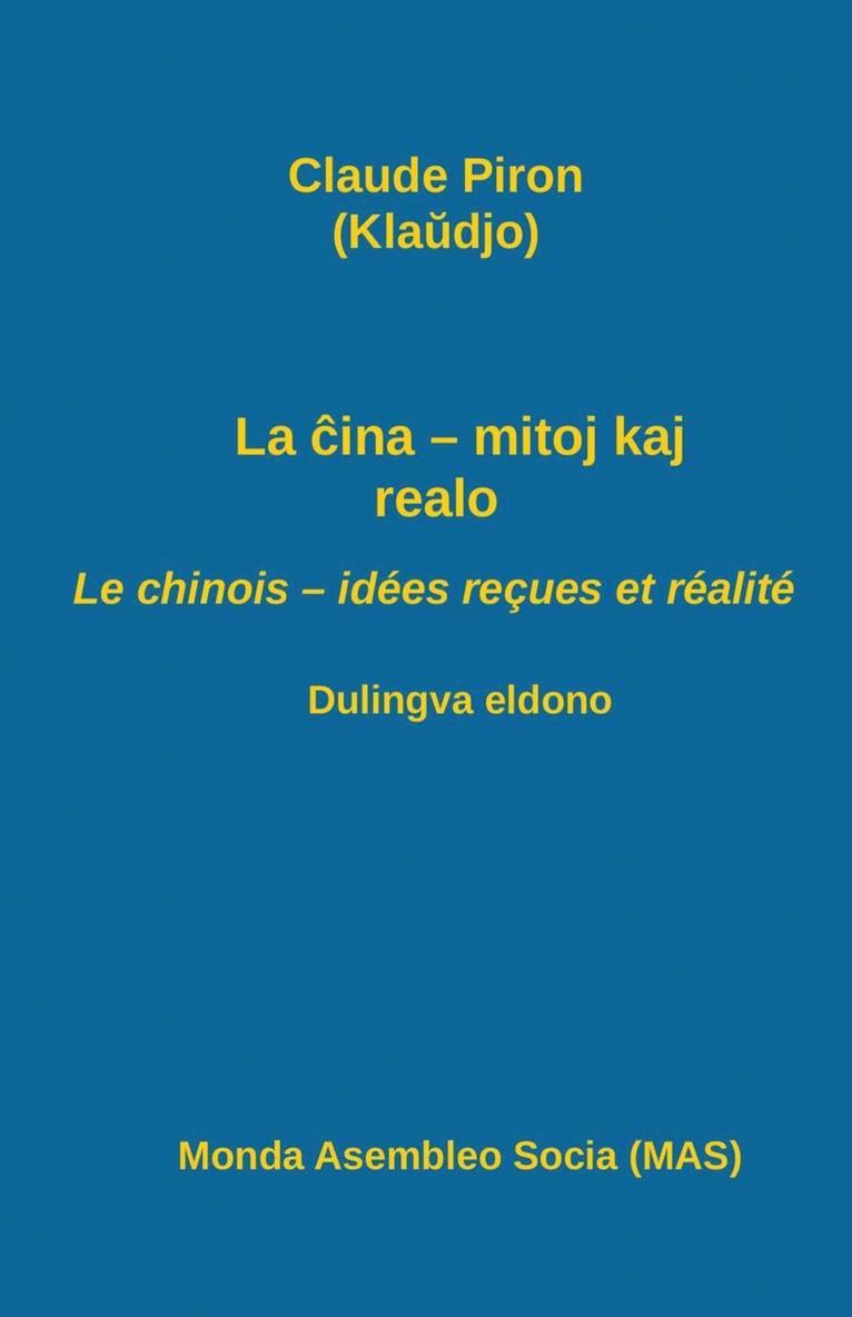 Claude Piron - La ĉina - mitoj kaj realo; Le chinois - idées reçues et réalité, Häftad
