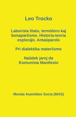 Laborista ŝtato, termidoro kaj bonapartismo. Historia-teoria esploraĵo. Antaŭparolo - Pri dialektika materiismo - Naŭdek jaroj da Komunista Manifesto