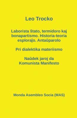 Laborista &#349;tato, termidoro kaj bonapartismo. Historia-teoria esplora&#309;o. Anta&#365;parolo - Pri dialektika materiismo - Na&#365;dek jaroj da Komunista Manifesto 1