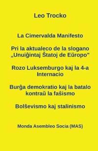 bokomslag La Cimervalda Manifesto; Pri la aktualeco de la slogano 'Unui&#285;intaj &#348;tatoj de E&#365;ropo'; Rozo Luksemburgo kaj la 4-a Internacio; Bur&#285;a demokratio kaj la batalo kontra&#365; la