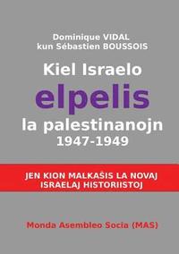 bokomslag Kiel Israelo elpelis la palestinanojn 1947-1949