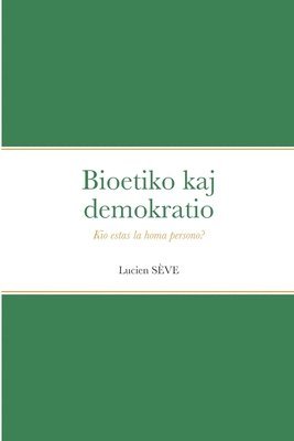 Lucien Sève - Bioetiko kaj demokratio, Häftad