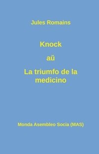 bokomslag Knock a&#365; La triumfo de la medicino