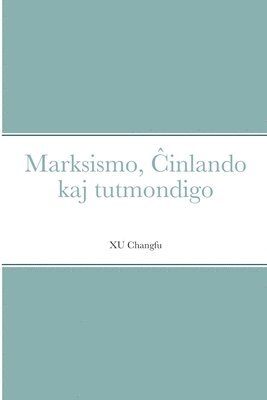 Xu Changfu - Marksismo, Ĉinlando kaj tutmondigo, Häftad