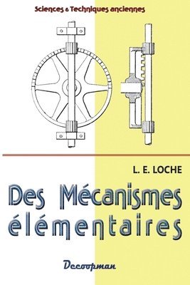L E Loche, L. E. Loche, L. E. LOCHE - Des mécanismes élémentaires, Häftad