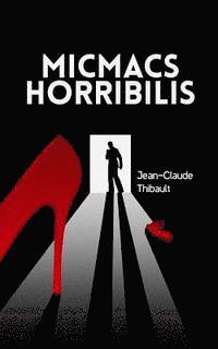 bokomslag Micmacs Horribilis