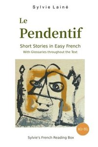 bokomslag Le Pendentif, Short Stories in Easy French