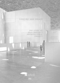 bokomslag Louvre Abu Dhabi: The Story of an Architectural Project